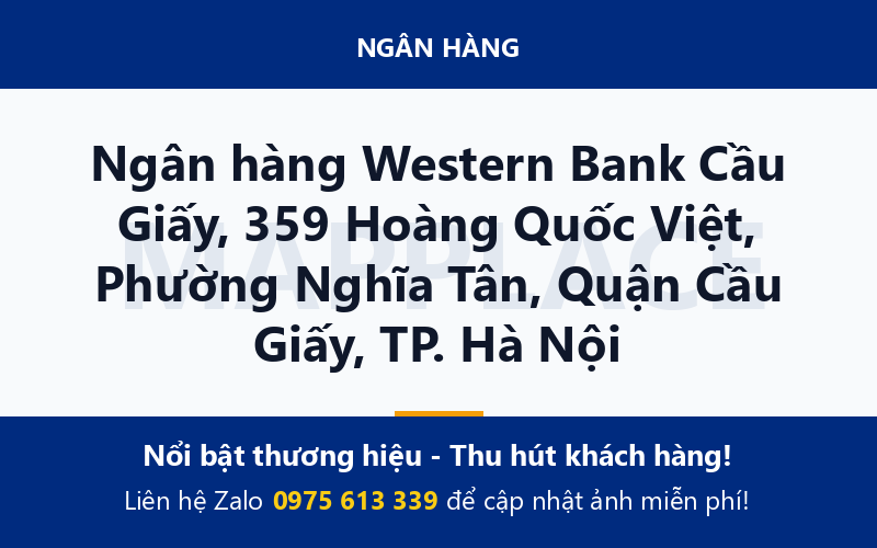 Ngân hàng Western Bank Cầu Giấy, 359 Hoàng Quốc Việt, Phường Nghĩa Tân, Quận Cầu Giấy, TP. Hà Nội
