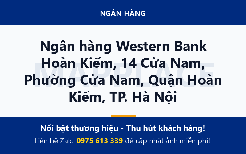 Ngân hàng Western Bank Hoàn Kiếm, 14 Cửa Nam, Phường Cửa Nam, Quận Hoàn Kiếm, TP. Hà Nội