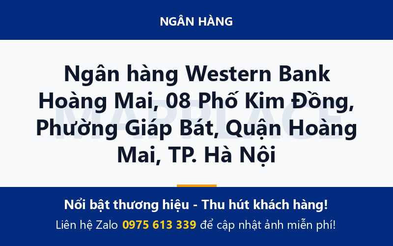 Ngân hàng Western Bank Hoàng Mai, 08 Phố Kim Đồng, Phường Giáp Bát, Quận Hoàng Mai, TP. Hà Nội
