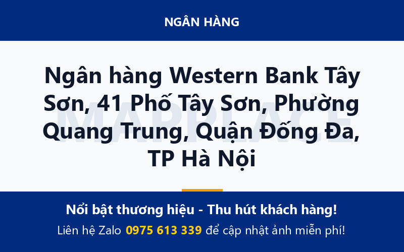 Ngân hàng Western Bank Tây Sơn, 41 Phố Tây Sơn, Phường Quang Trung, Quận Đống Đa, TP Hà Nội