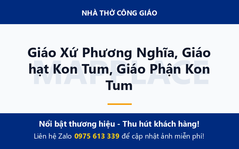 Giáo Xứ Phương Nghĩa, Giáo hạt Kon Tum, Giáo Phận Kon Tum