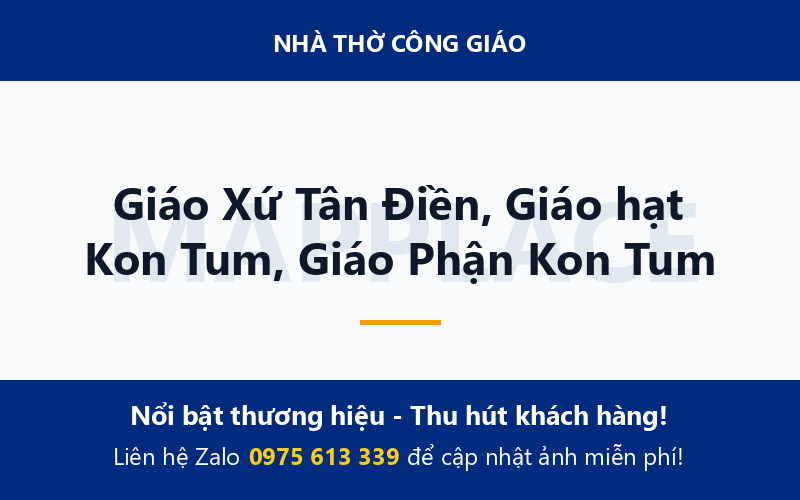 Giáo Xứ Tân Điền, Giáo hạt Kon Tum, Giáo Phận Kon Tum