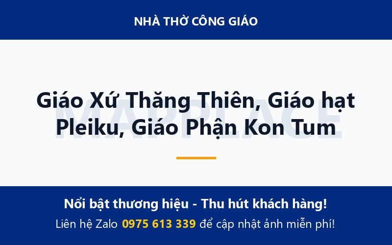 Giáo Xứ Thăng Thiên, Giáo hạt Pleiku, Giáo Phận Kon Tum