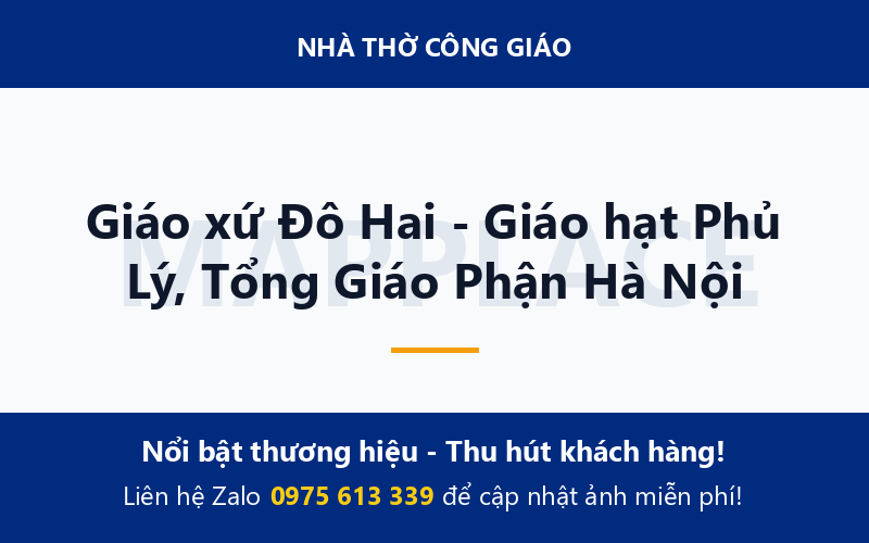 Giáo xứ Đô Hai - Giáo hạt Phủ Lý, Tổng Giáo Phận Hà Nội