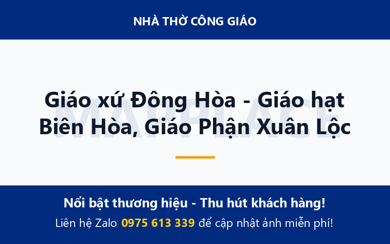 Giáo xứ Đông Hòa - Giáo hạt Biên Hòa, Giáo Phận Xuân Lộc