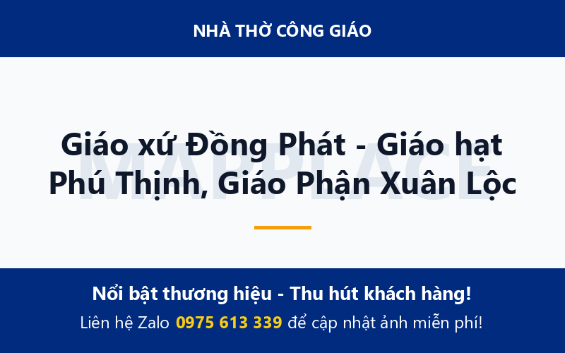 Giáo xứ Đồng Phát - Giáo hạt Phú Thịnh, Giáo Phận Xuân Lộc
