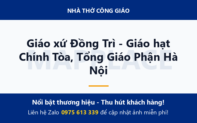 Giáo xứ Đồng Trì - Giáo hạt Chính Tòa, Tổng Giáo Phận Hà Nội