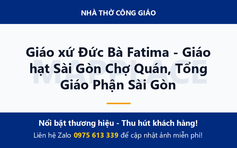 Giáo xứ Đức Bà Fatima - Giáo hạt Sài Gòn Chợ Quán, Tổng Giáo Phận Sài Gòn