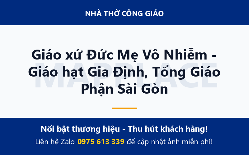 Giáo xứ Đức Mẹ Vô Nhiễm - Giáo hạt Gia Định, Tổng Giáo Phận Sài Gòn