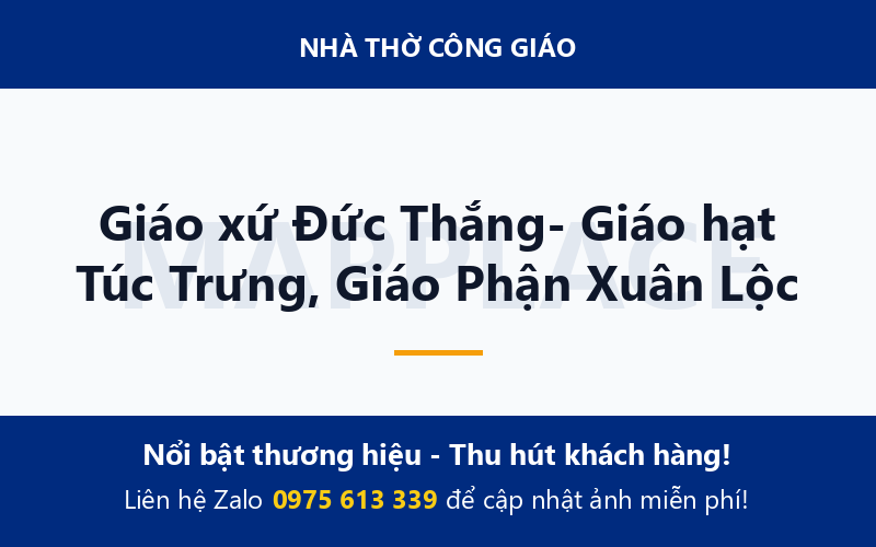 Giáo xứ Đức Thắng- Giáo hạt Túc Trưng, Giáo Phận Xuân Lộc