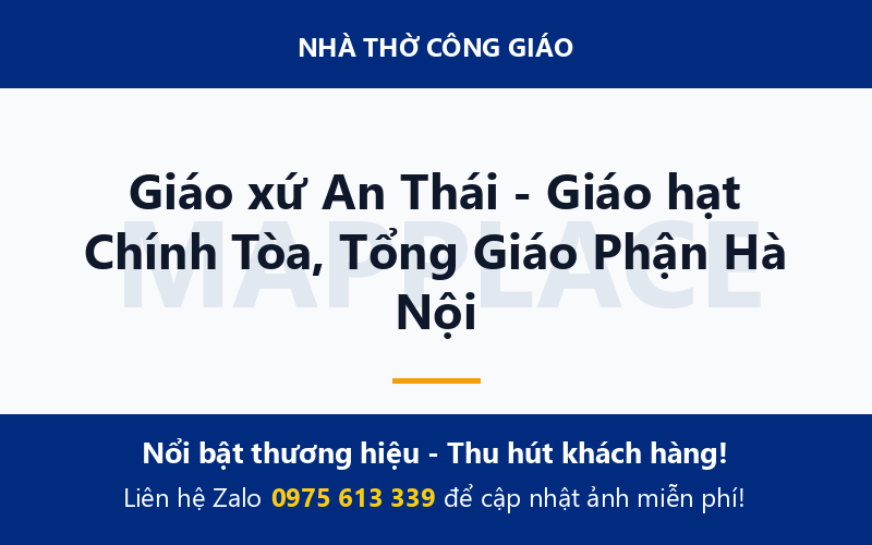 Giáo xứ An Thái - Giáo hạt Chính Tòa, Tổng Giáo Phận Hà Nội