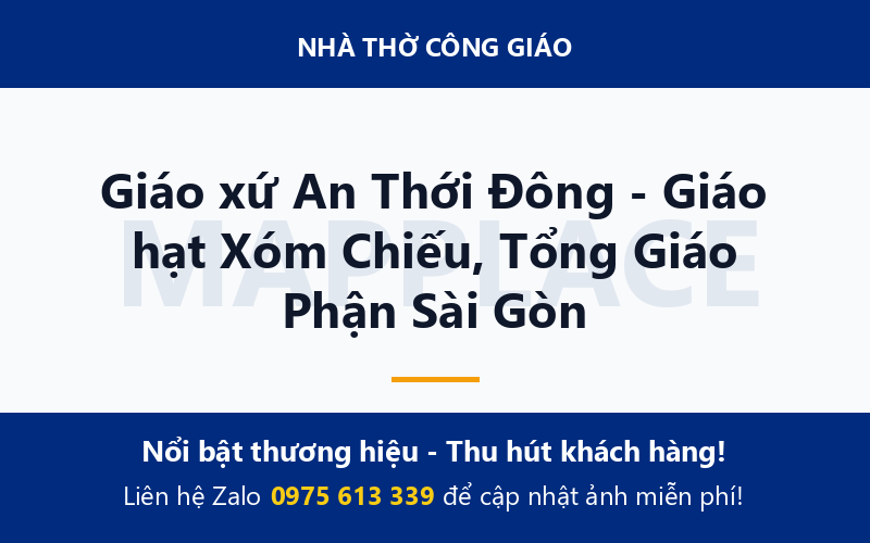 Giáo xứ An Thới Đông - Giáo hạt Xóm Chiếu, Tổng Giáo Phận Sài Gòn