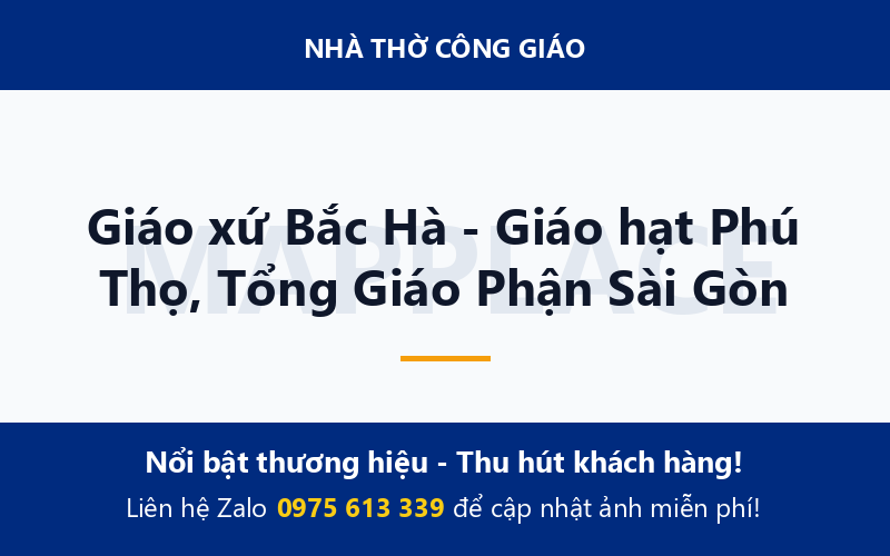 Giáo xứ Bắc Hà - Giáo hạt Phú Thọ, Tổng Giáo Phận Sài Gòn