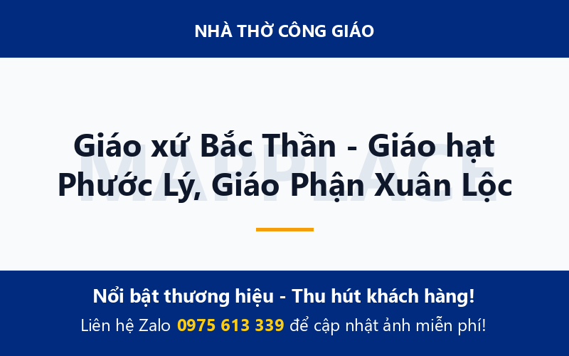 Giáo xứ Bắc Thần - Giáo hạt Phước Lý, Giáo Phận Xuân Lộc