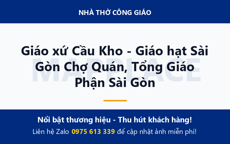 Giáo xứ Cầu Kho - Giáo hạt Sài Gòn Chợ Quán, Tổng Giáo Phận Sài Gòn