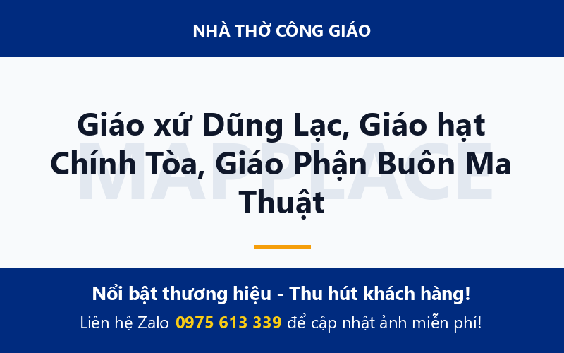 Giáo xứ Dũng Lạc, Giáo hạt Chính Tòa, Giáo Phận Buôn Ma Thuật