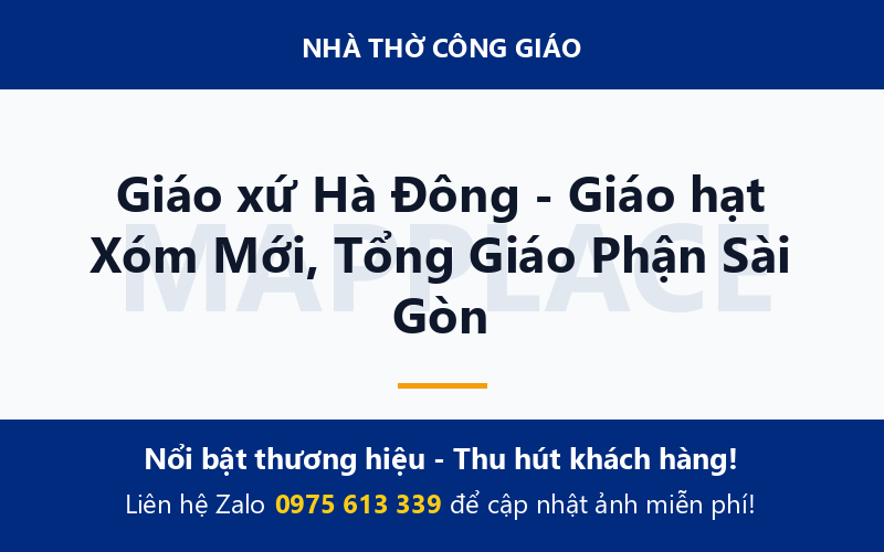 Giáo xứ Hà Đông - Giáo hạt Xóm Mới, Tổng Giáo Phận Sài Gòn