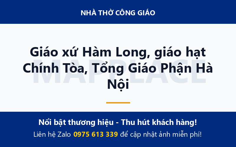 Giáo xứ Hàm Long, giáo hạt Chính Tòa, Tổng Giáo Phận Hà Nội