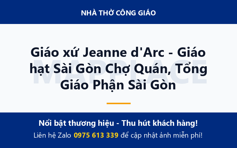 Giáo xứ Jeanne d'Arc - Giáo hạt Sài Gòn Chợ Quán, Tổng Giáo Phận Sài Gòn