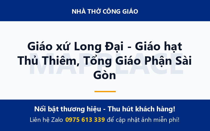 Giáo xứ Long Đại - Giáo hạt Thủ Thiêm, Tổng Giáo Phận Sài Gòn