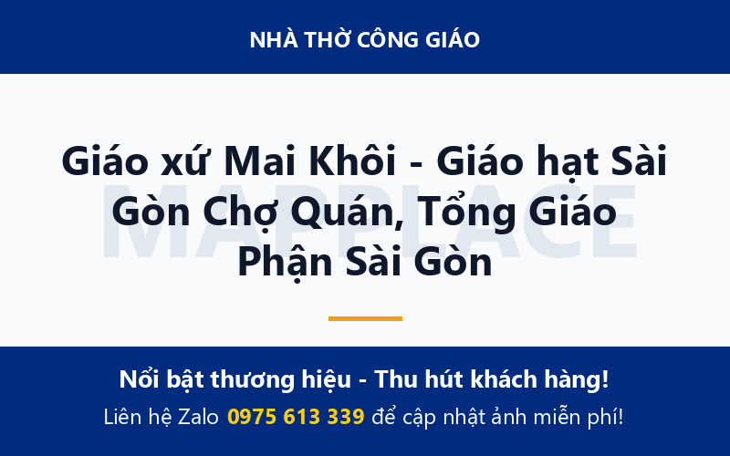 Giáo xứ Mai Khôi - Giáo hạt Sài Gòn Chợ Quán, Tổng Giáo Phận Sài Gòn