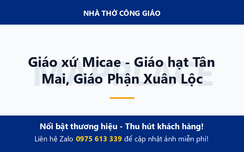 Giáo xứ Micae - Giáo hạt Tân Mai, Giáo Phận Xuân Lộc