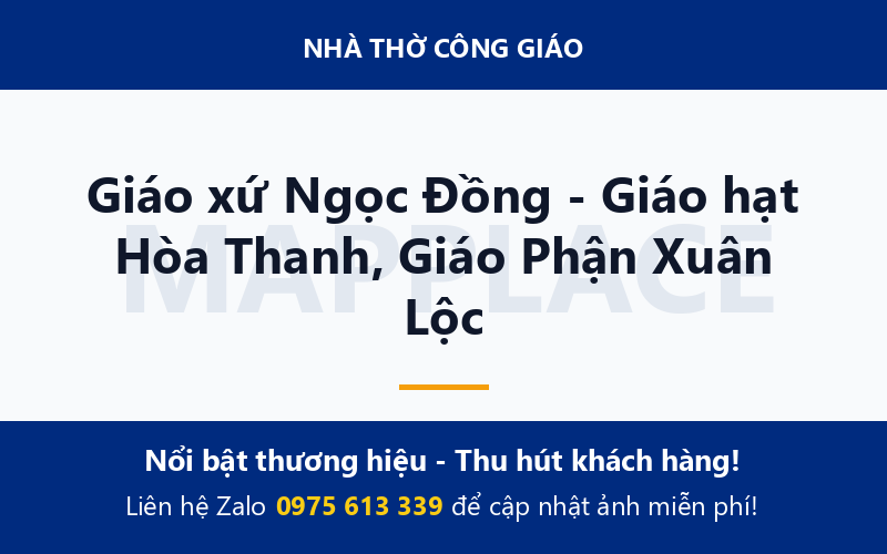 Giáo xứ Ngọc Đồng - Giáo hạt Hòa Thanh, Giáo Phận Xuân Lộc