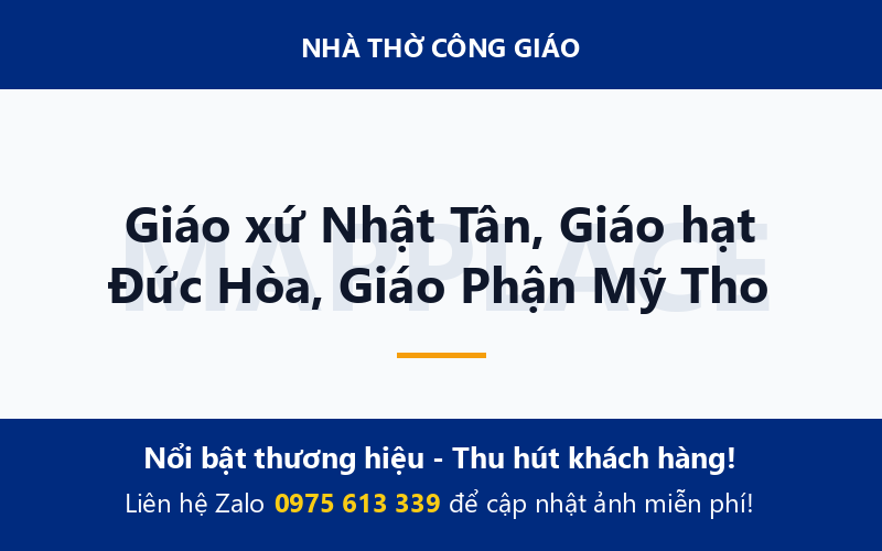 Giáo xứ Nhật Tân, Giáo hạt Đức Hòa, Giáo Phận Mỹ Tho
