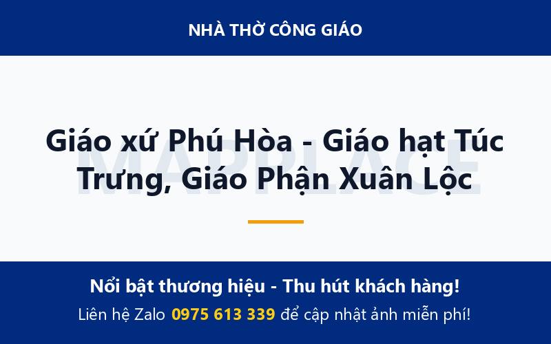 Giáo xứ Phú Hòa - Giáo hạt Túc Trưng, Giáo Phận Xuân Lộc