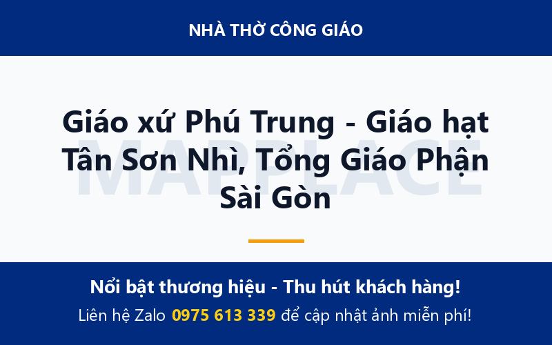 Giáo xứ Phú Trung - Giáo hạt Tân Sơn Nhì, Tổng Giáo Phận Sài Gòn