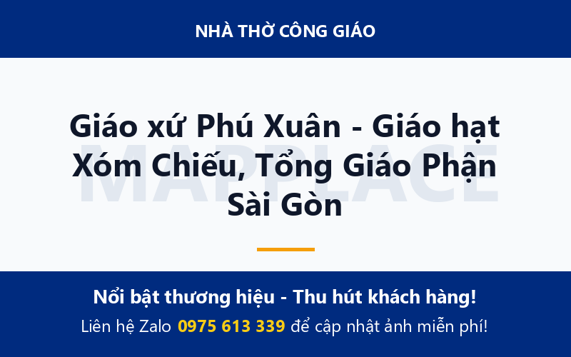 Giáo xứ Phú Xuân - Giáo hạt Xóm Chiếu, Tổng Giáo Phận Sài Gòn