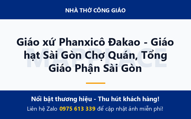 Giáo xứ Phanxicô Đakao - Giáo hạt Sài Gòn Chợ Quán, Tổng Giáo Phận Sài Gòn