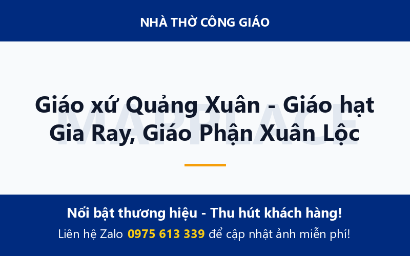 Giáo xứ Quảng Xuân - Giáo hạt Gia Ray, Giáo Phận Xuân Lộc