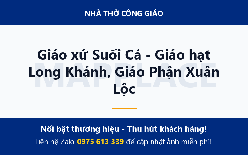 Giáo xứ Suối Cả - Giáo hạt Long Khánh, Giáo Phận Xuân Lộc