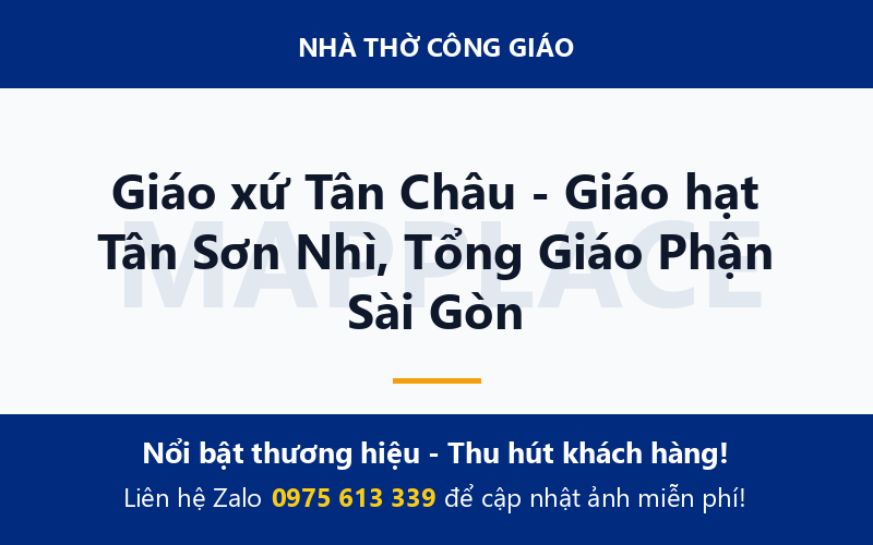 Giáo xứ Tân Châu - Giáo hạt Tân Sơn Nhì, Tổng Giáo Phận Sài Gòn