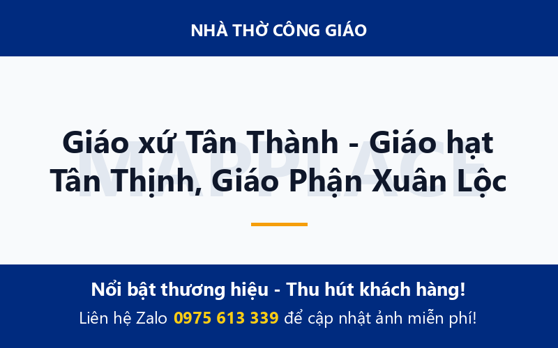 Giáo xứ Tân Thành - Giáo hạt Tân Thịnh, Giáo Phận Xuân Lộc