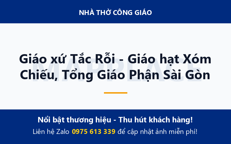 Giáo xứ Tắc Rỗi - Giáo hạt Xóm Chiếu, Tổng Giáo Phận Sài Gòn