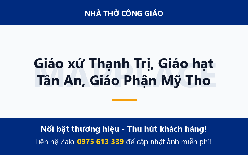 Giáo xứ Thạnh Trị, Giáo hạt Tân An, Giáo Phận Mỹ Tho