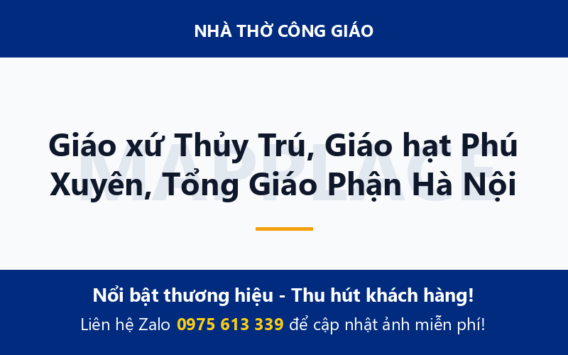 Giáo xứ Thủy Trú, Giáo hạt Phú Xuyên, Tổng Giáo Phận Hà Nội