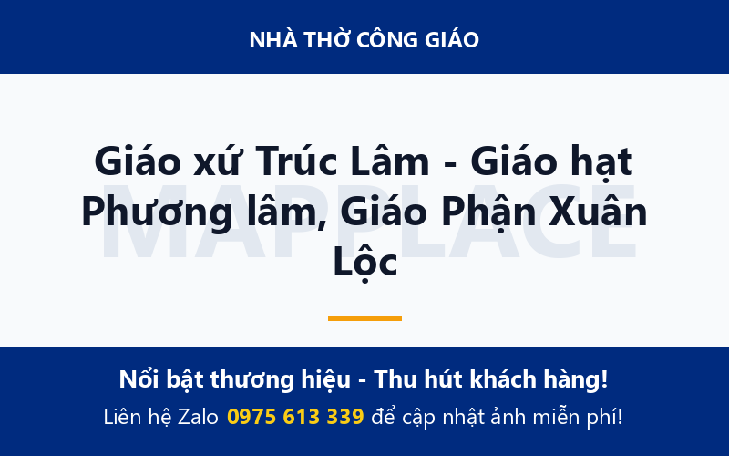 Giáo xứ Trúc Lâm - Giáo hạt Phương lâm, Giáo Phận Xuân Lộc