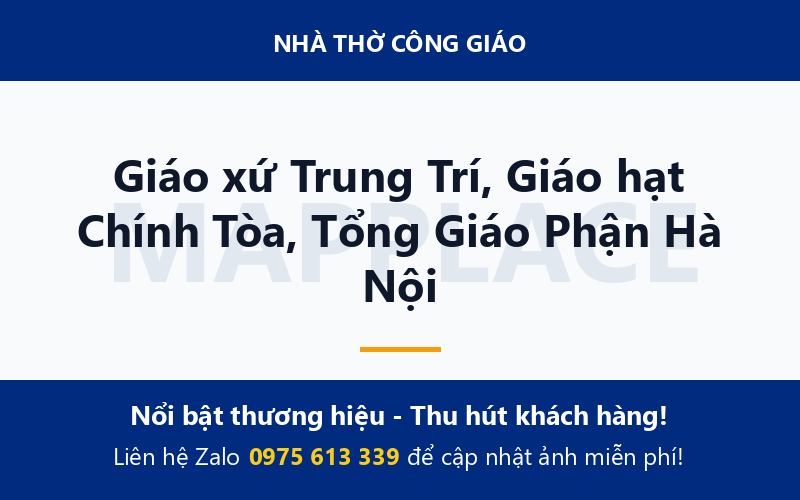 Giáo xứ Trung Trí, Giáo hạt Chính Tòa, Tổng Giáo Phận Hà Nội