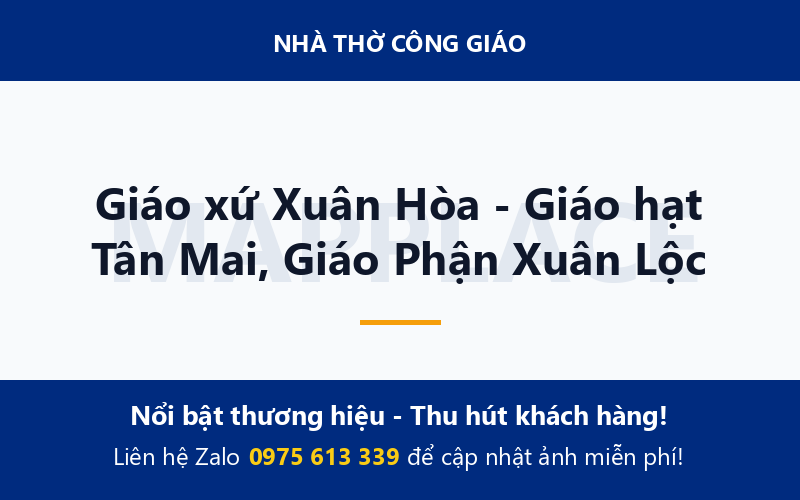 Giáo xứ Xuân Hòa - Giáo hạt Tân Mai, Giáo Phận Xuân Lộc