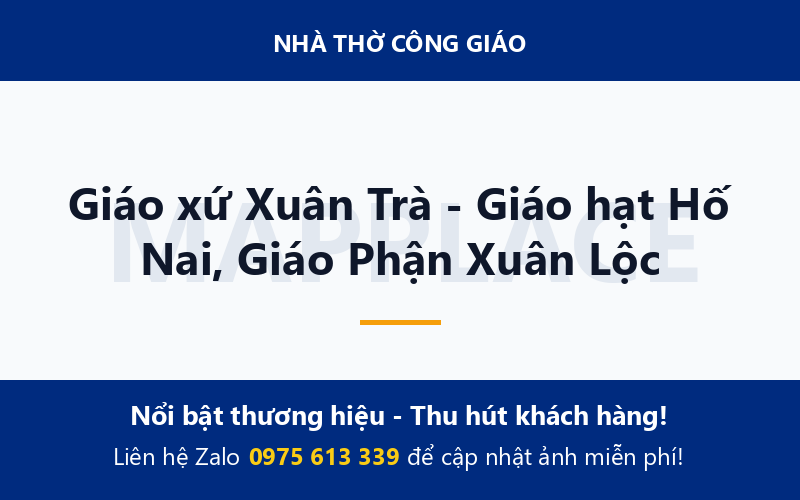 Giáo xứ Xuân Trà - Giáo hạt Hố Nai, Giáo Phận Xuân Lộc