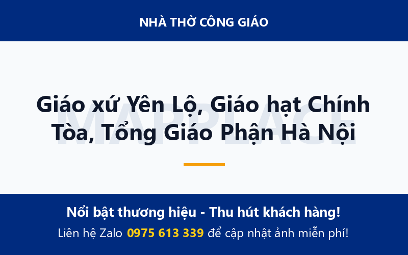 Giáo xứ Yên Lộ, Giáo hạt Chính Tòa, Tổng Giáo Phận Hà Nội