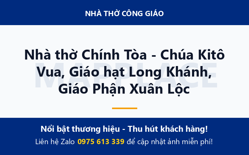 Nhà thờ Chính Tòa - Chúa Kitô Vua, Giáo hạt Long Khánh, Giáo Phận Xuân Lộc