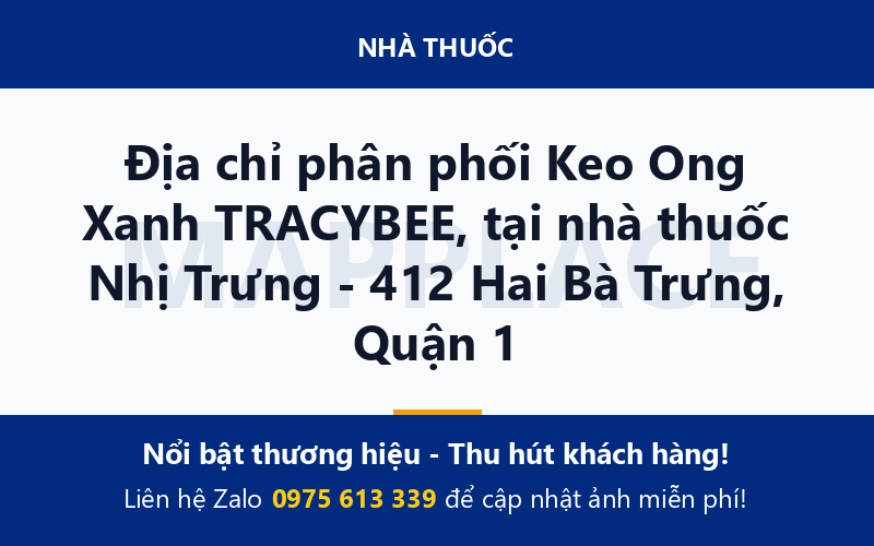 Địa chỉ phân phối Keo Ong Xanh TRACYBEE, tại nhà thuốc Nhị Trưng - 412 Hai Bà Trưng, Quận 1