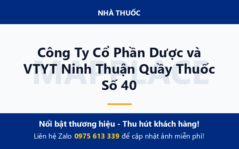 Công Ty Cổ Phần Dược và VTYT Ninh Thuận Quầy Thuốc Số 40