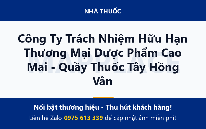 Công Ty Trách Nhiệm Hữu Hạn Thương Mại Dược Phẩm Cao Mai - Quầy Thuốc Tây Hồng Vân