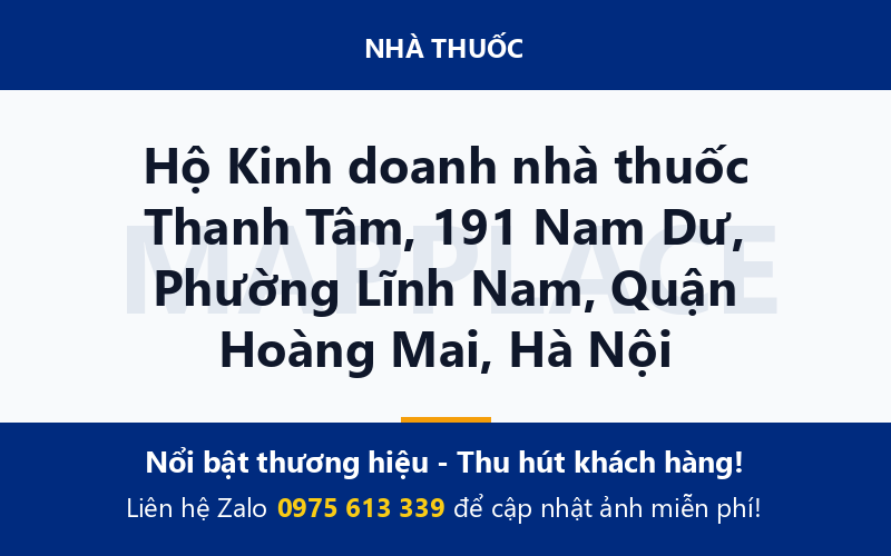 Hộ Kinh doanh nhà thuốc Thanh Tâm, 191 Nam Dư, Phường Lĩnh Nam, Quận Hoàng Mai, Hà Nội