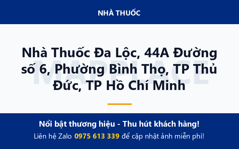 Nhà Thuốc Đa Lộc, 44A Đường số 6, Phường Bình Thọ, TP Thủ Đức, TP Hồ Chí Minh